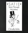 Satie Seen Through His Letters