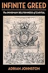 Infinite Greed - The Inhuman Selfishness of Capital