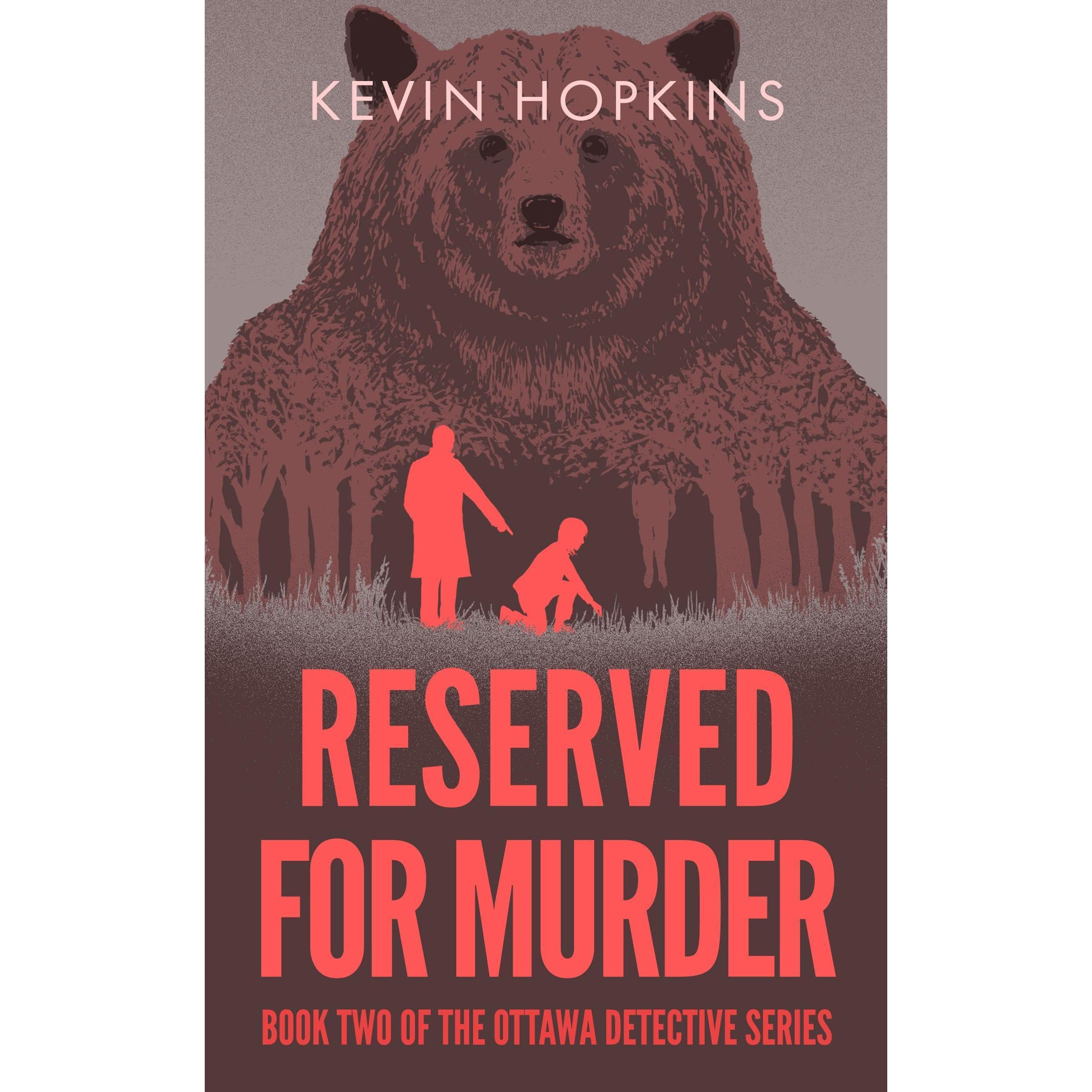 Reserved For Murder - Book 2 of The Ottawa Detective Series