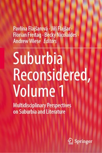 Suburbia Reconsidered, Volume 1 - Multidisciplinary Perspectives on Suburbia and Literature