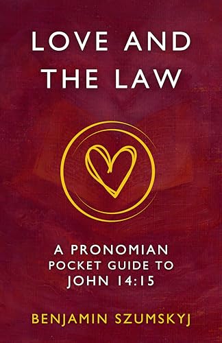 Love and the Law. A Pronomian Pocket Guide to John 14.15