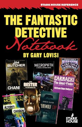 The Fantastic Detective Notebook - A Survey and Index to Cross-Genre Mystery & Detective Novels in Science Fiction, Fantasy and Horror