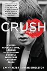 CRUSH - Writers Reflect on Love, Longing, and the Lasting Power of Their First Celebrity Crush