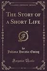 The Story of a Short Life