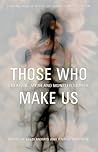 Those Who Make Us - Canadian Creature, Myth, and Monster Stories