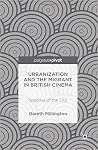 Urbanization and the Migrant in British Cinema