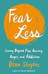 Fear Less - Living Beyond Fear, Anxiety, Anger, and Addiction