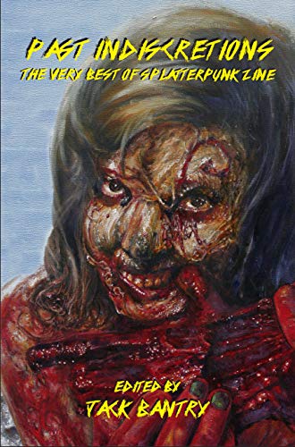 Past Indiscretions - The Very Best of Splatterpunk Zine