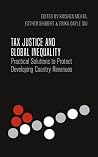 Tax Justice and Global Inequality - Practical Solutions to Protect Developing Country Revenues