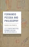 Fernando Pessoa and Philosophy - Countless Lives Inhabit Us