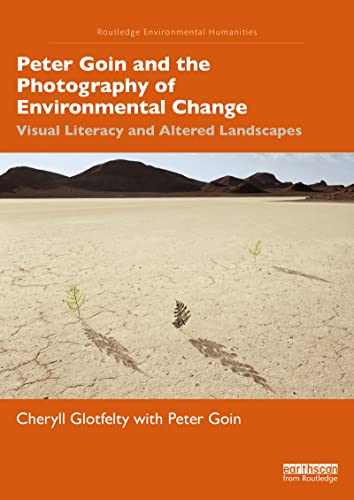 Peter Goin and the Photography of Environmental Change - Visual Literacy and Altered Landscapes