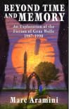 Beyond Time and Memory - An Exploration of the Fiction of Gene Wolfe, 1987-1990