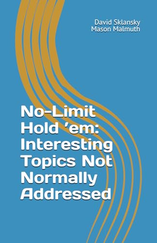 No-Limit Hold 'em. Important Topics Not Normally Addressed