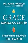 Grace Ambassador - Bringing Heaven to Earth
