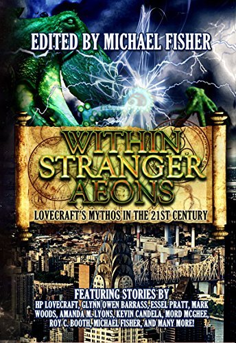 Within Stranger Aeons - Lovecraft's Mythos in the 21st Century