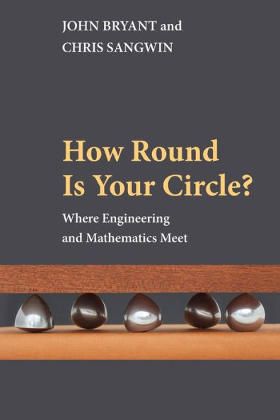 How Round Is Your Circle? - Where Engineering and Mathematics Meet